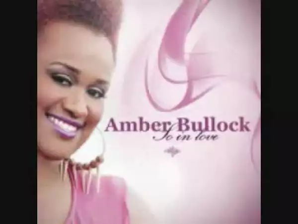 Amber Bullock - So In Love